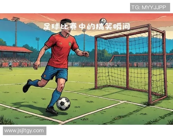 足球明星搞笑日常趣事大揭秘搞笑瞬间让你捧腹大笑的精彩瞬间合集